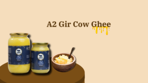 Misri-Farm_Health benefits_Blog_A2-Gir-Cow-Ghee